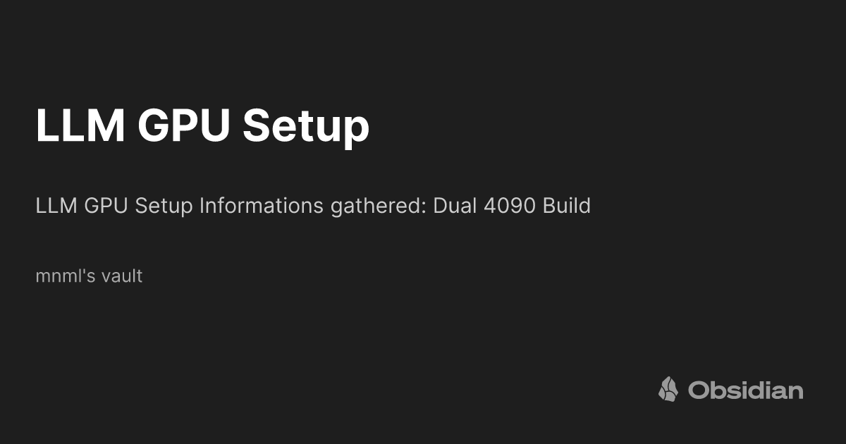 LLM GPU Setup - mnml's vault - Obsidian Publish