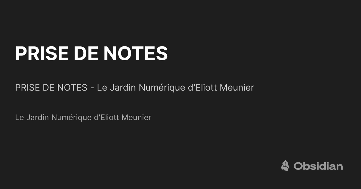 PRISE DE NOTES - Le Jardin Numérique d'Eliott Meunier