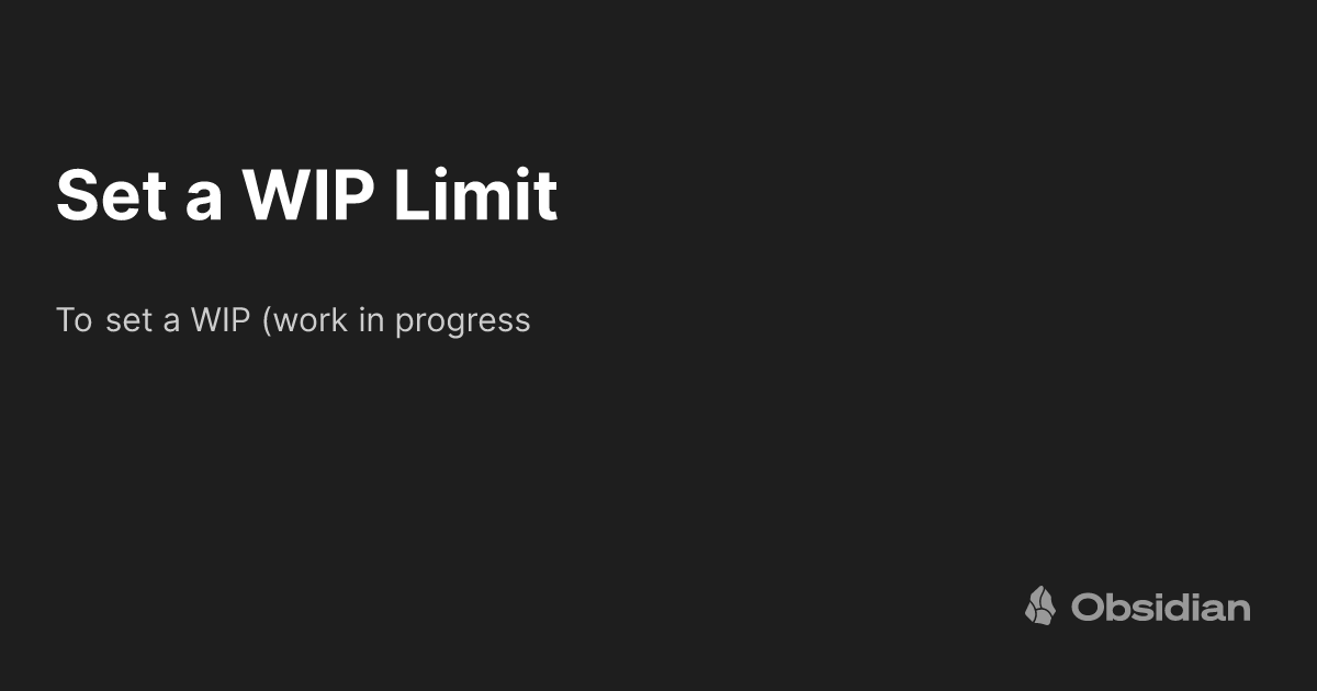 Set a WIP Limit - Obsidian Kanban Plugin - Obsidian Publish