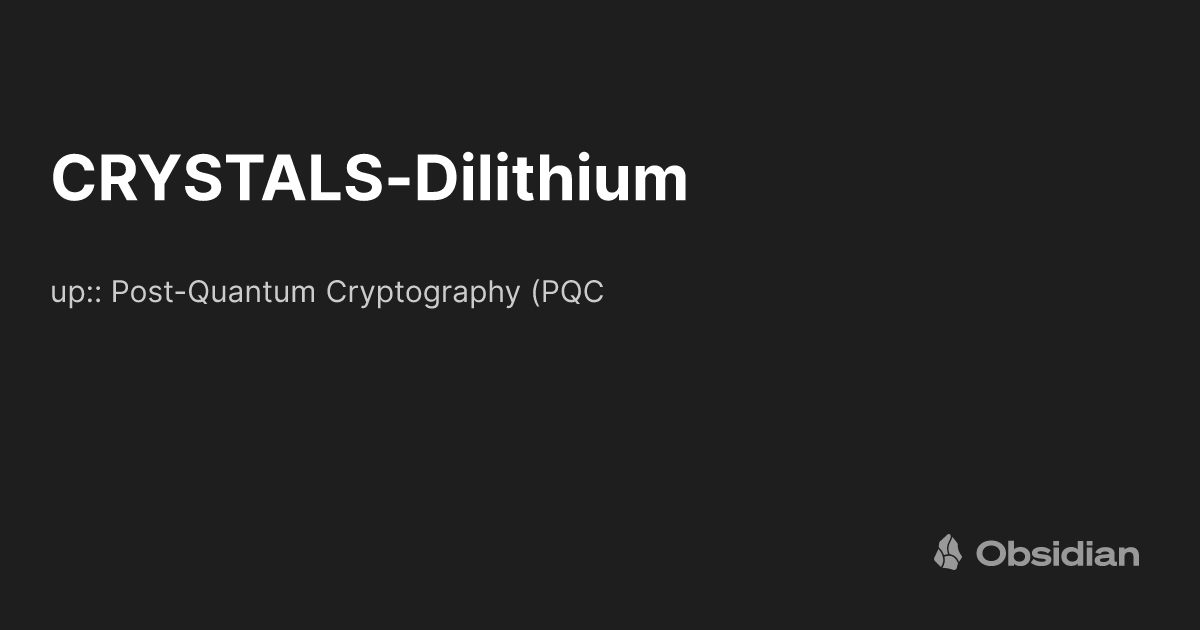 Dilithium Algorithm CRYSTALS-Dilithium - Obsidian Publish