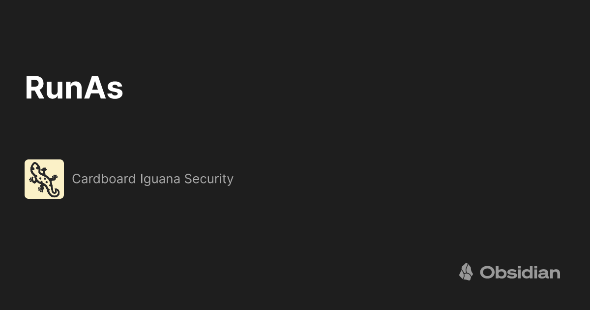 RunAs - Cardboard Iguana Security
