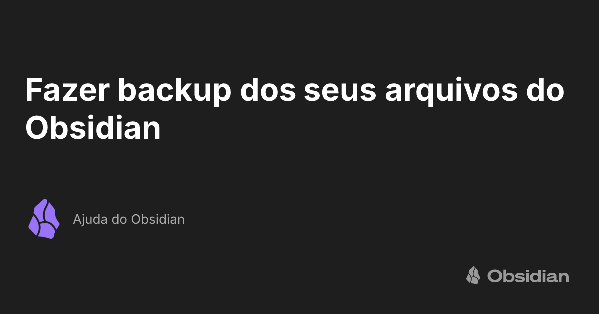 Fazer backup dos seus arquivos do Obsidian - Ajuda do Obsidian