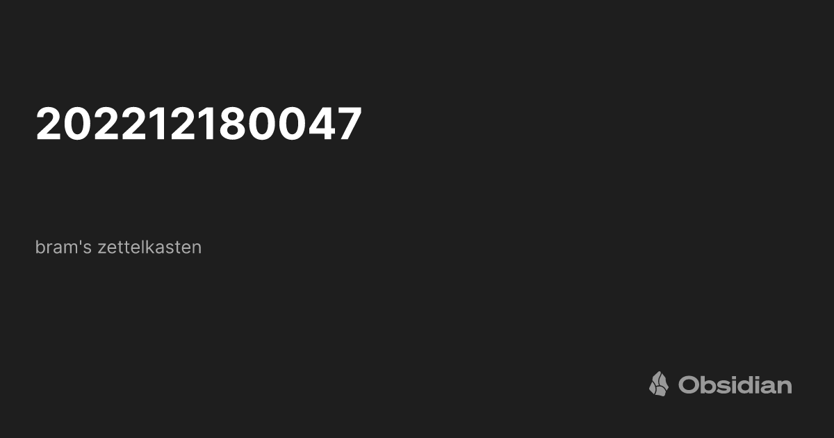 202212180047 bram's zettelkasten Obsidian Publish