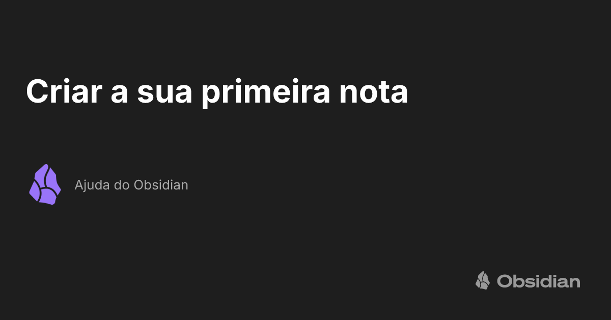 Criar a sua primeira nota - Ajuda do Obsidian