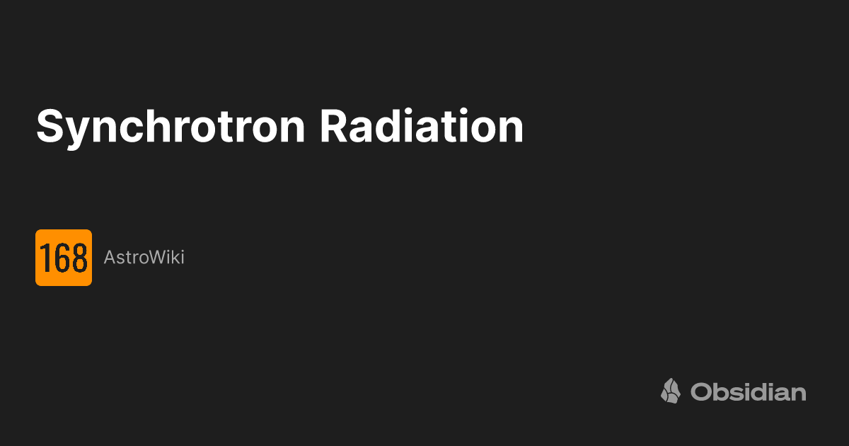 Synchrotron Radiation - AstroWiki - Obsidian Publish