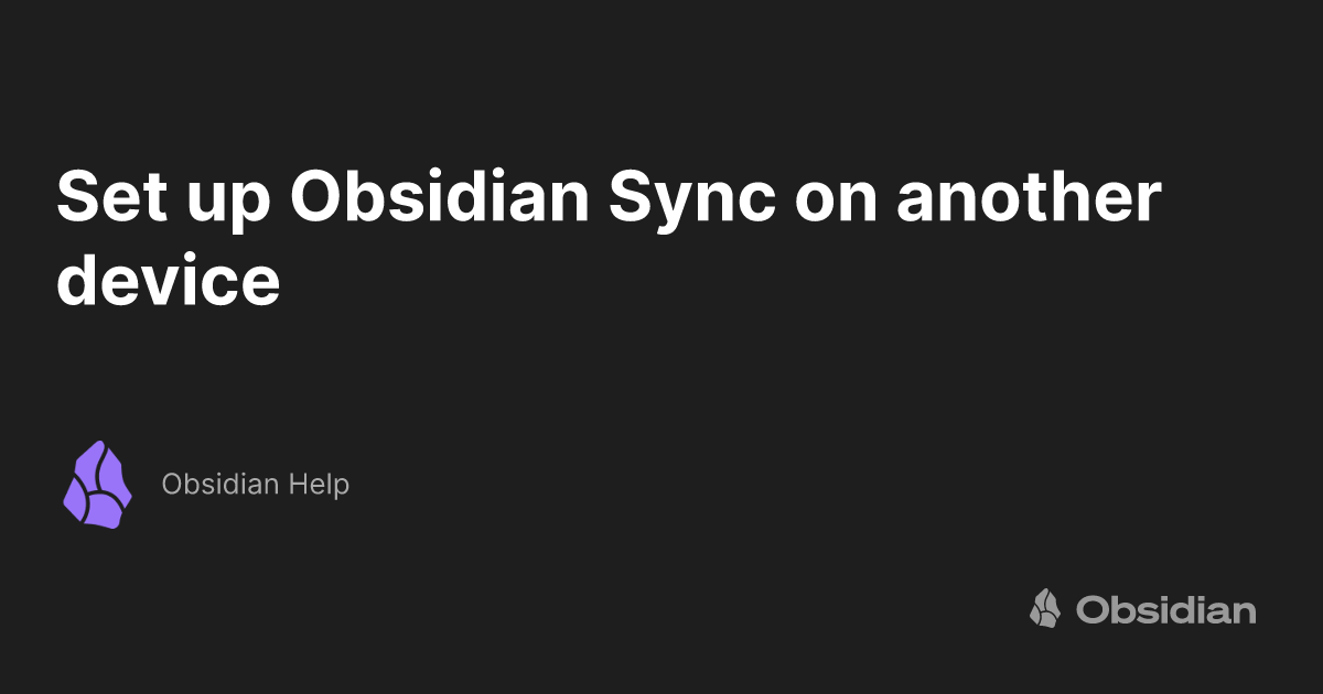 Set up Obsidian Sync on another device Obsidian Help