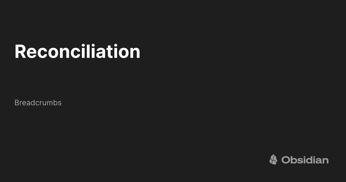 Reconciliation Breadcrumbs