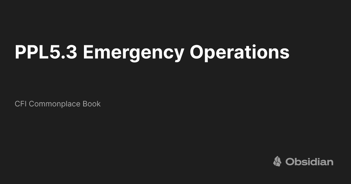 PPL5.3 Emergency Operations - CFI Commonplace Book - Obsidian Publish