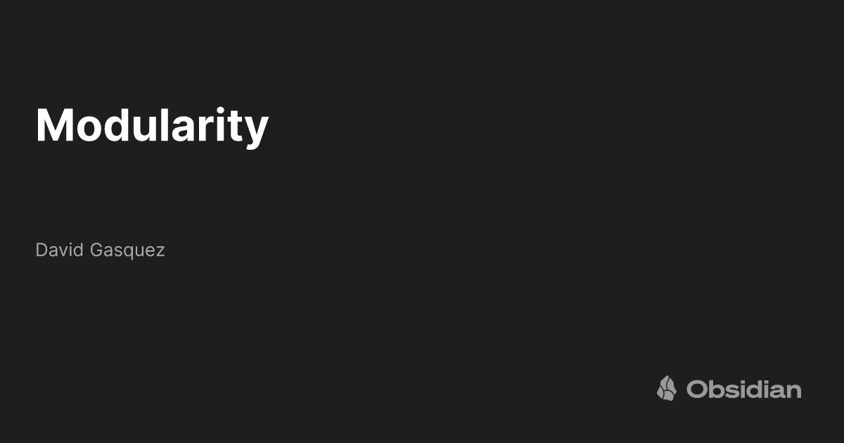 Modularity David Gasquez Obsidian Publish