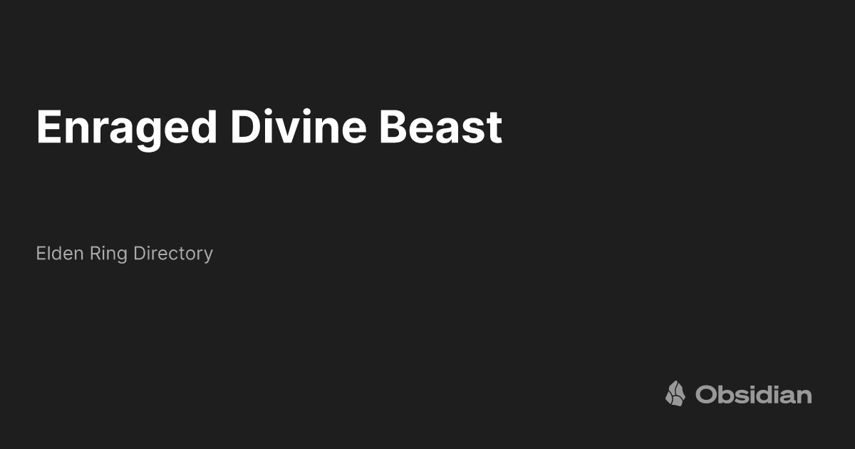 Enraged Divine Beast - Elden Ring Directory