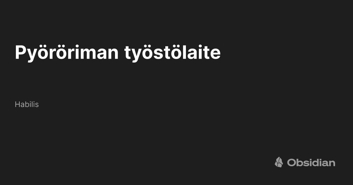 Pyöröriman työstölaite - Habilis - Obsidian Publish