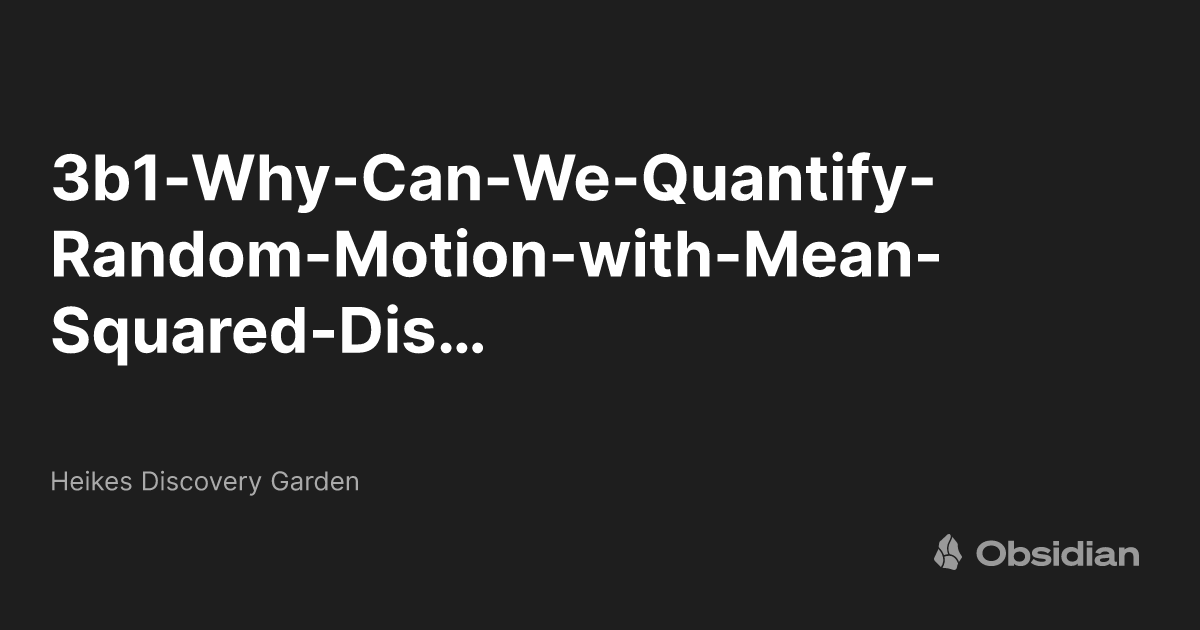 3b1-Why-Can-We-Quantify-Random-Motion-with-Mean-Squared-Displacement ...
