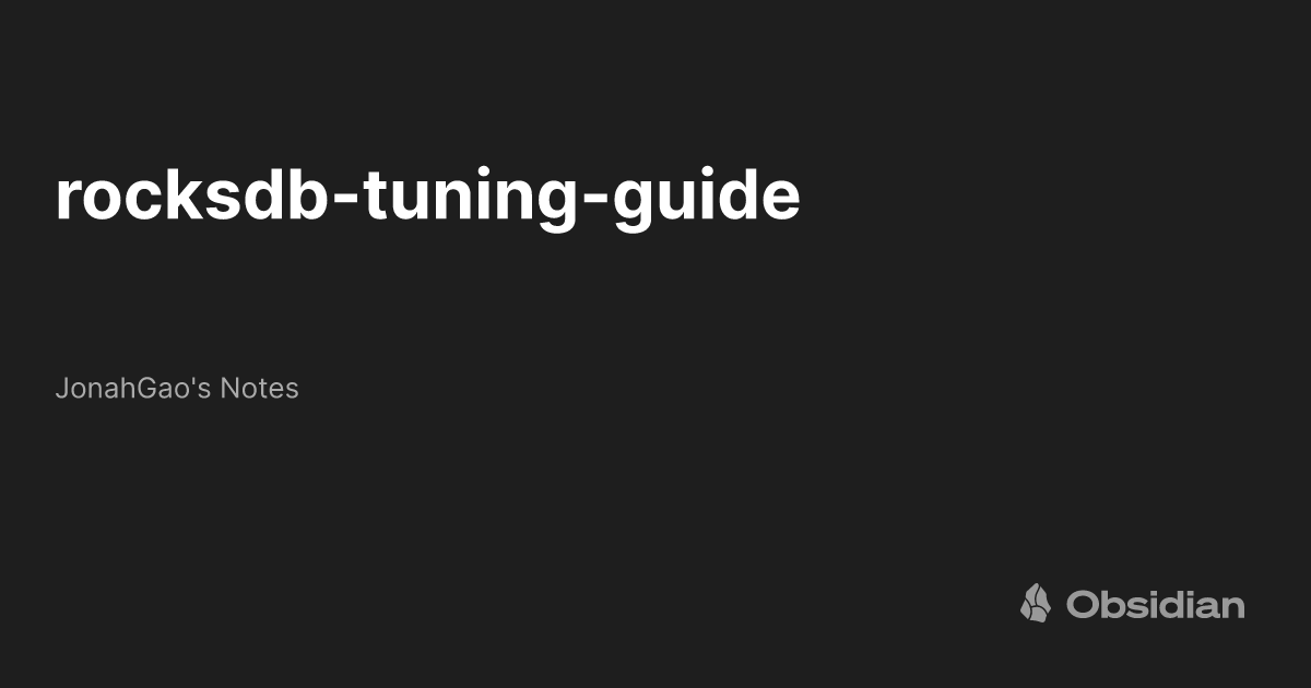 rocksdb-tuning-guide - JonahGao's Notes