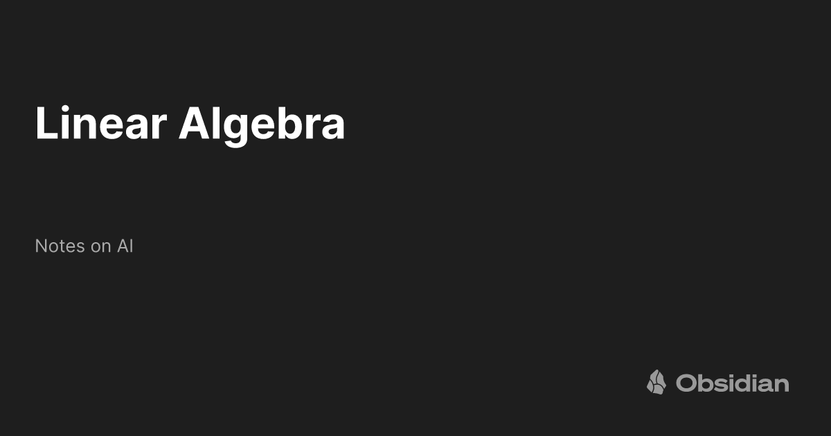 Vector Space Notes Linear Algebra Notes On AI