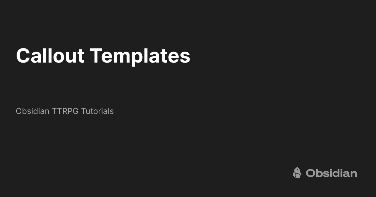 Callout Templates Obsidian TTRPG Tutorials