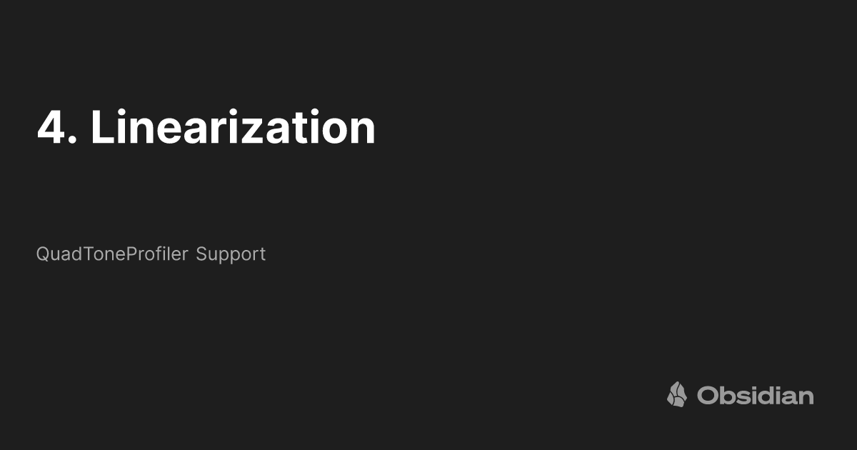 4-linearization-quadtoneprofiler-support-obsidian-publish