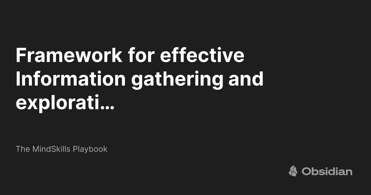 Framework for effective Information gathering and exploration The