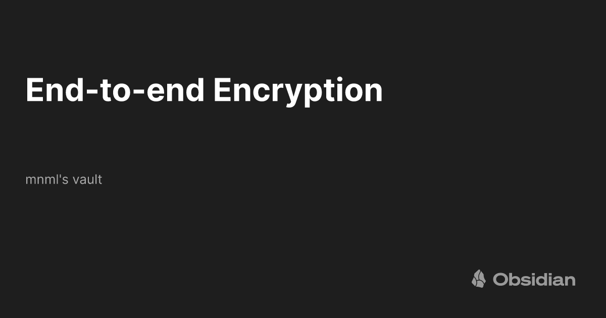Endtoend Encryption mnml's vault Obsidian Publish