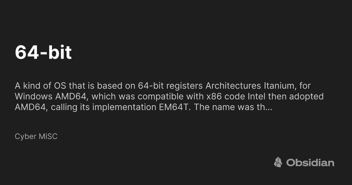 64-bit - Cyber MiSC - Obsidian Publish