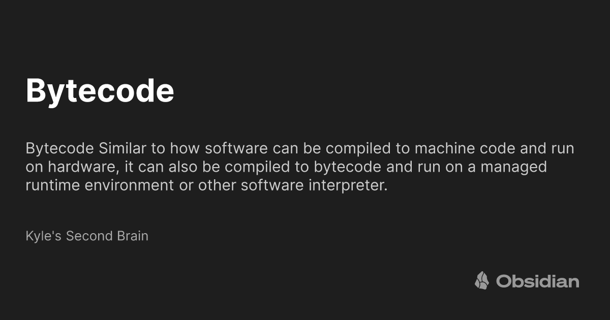 Bytecode - Kyle's Second Brain - Obsidian Publish