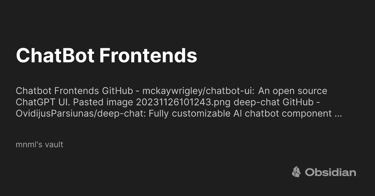 ChatBot Frontends Mnml s Vault Obsidian Publish Chatbot frontends mnml s vault obsidian publish