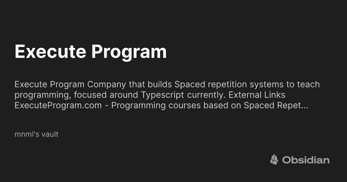 Execute Program Mnml s Vault Obsidian Publish Execute program mnml s vault obsidian publish