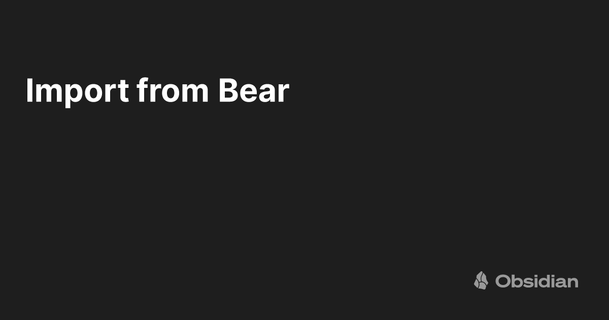 Import from Bear Obsidian Help