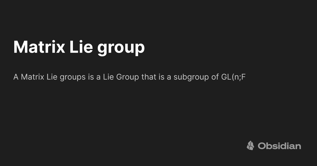 Matrix Lie group - The Quantum Well - Obsidian Publish