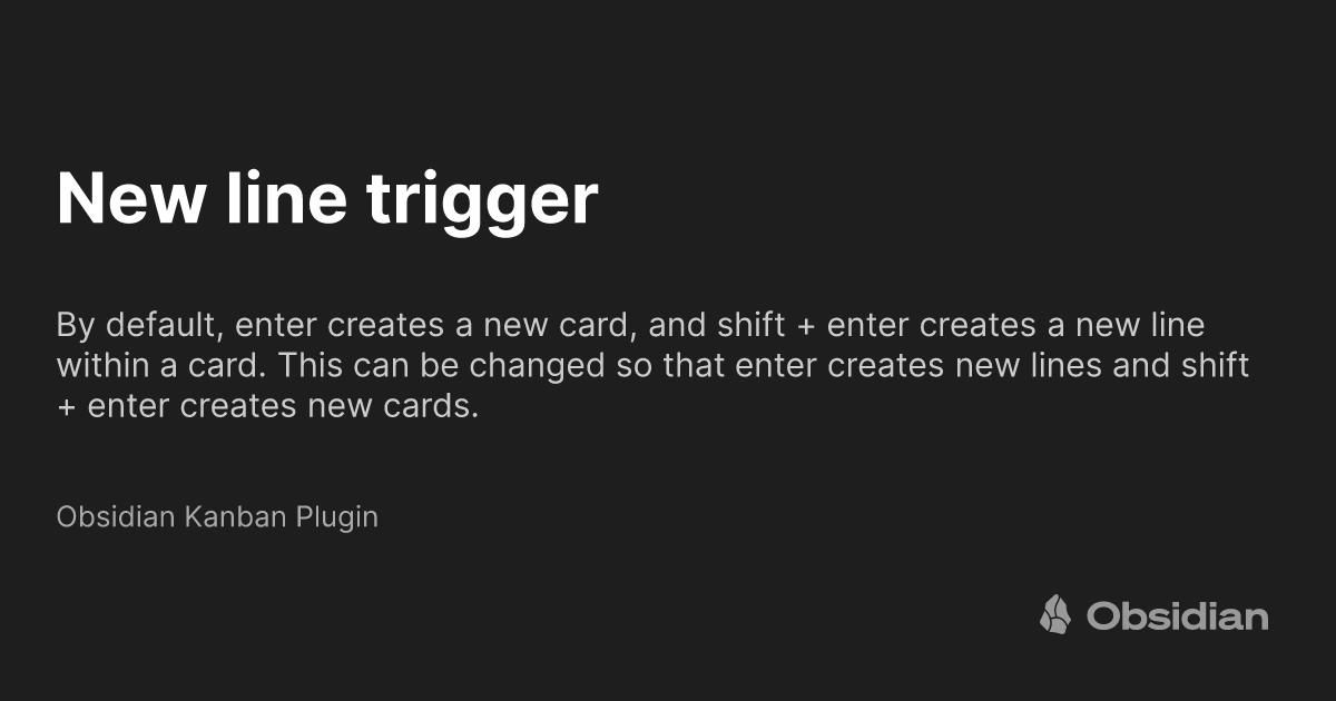 New line trigger Obsidian Kanban Plugin Obsidian Publish