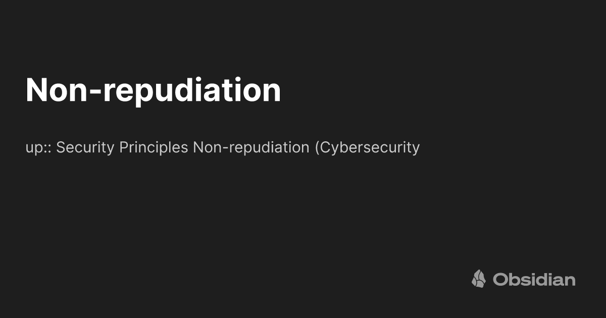 Non-repudiation - Obsidian Publish