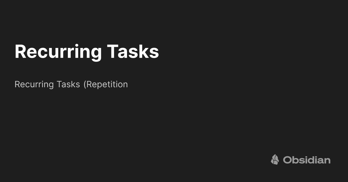 Repeating tasks - Plugins ideas - Obsidian Forum