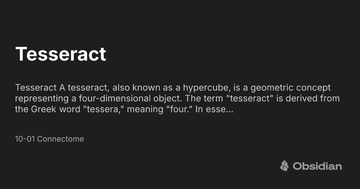 Tesertact Tesseract - 10-01 Connectome - Obsidian Publish