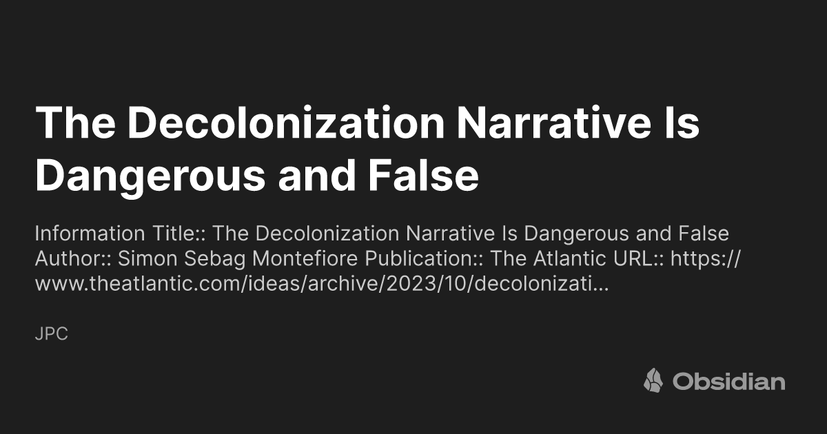 The Decolonization Narrative Is Dangerous and False - JPC
