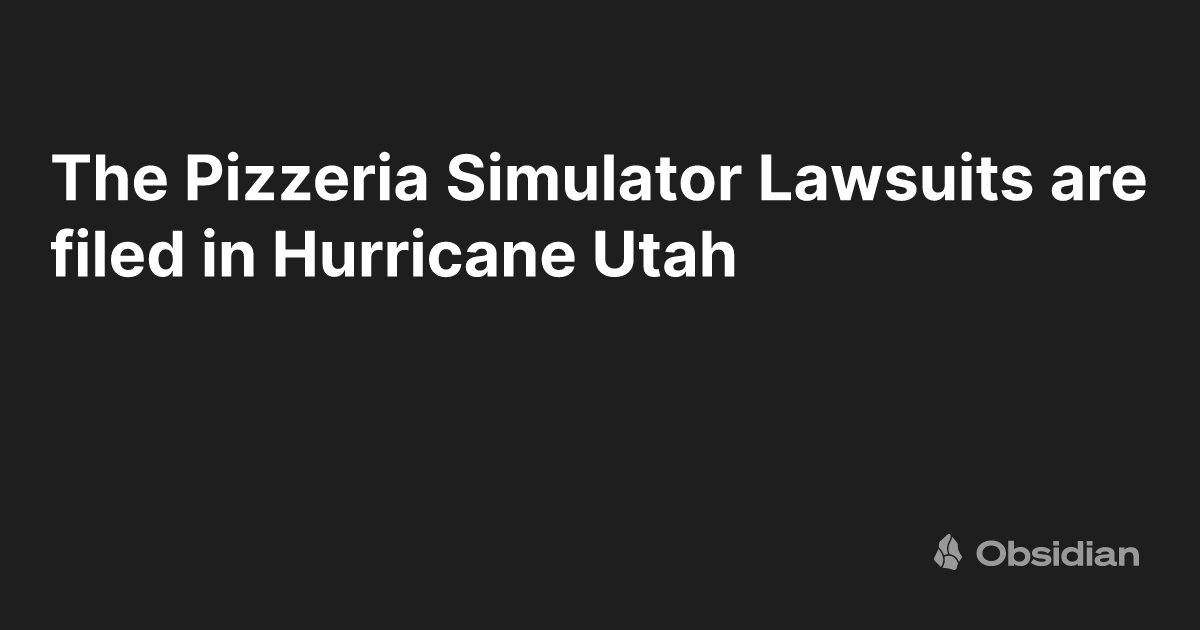 the-pizzeria-simulator-lawsuits-are-filed-in-hurricane-utah-obsidian