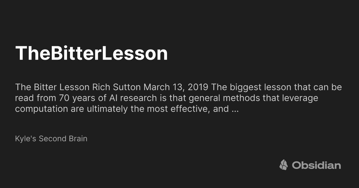 Bitter Lesson TheBitterLesson - Kyle's Second Brain - Obsidian Publish