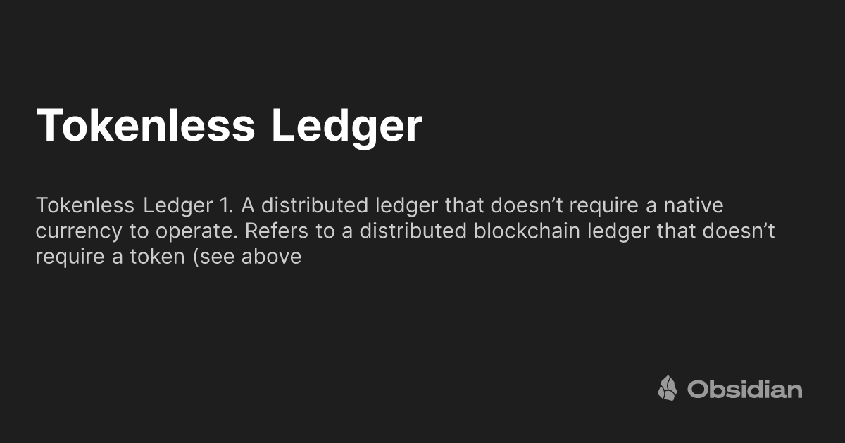Tokenless Tokenless Ledger - Obsidian Publish