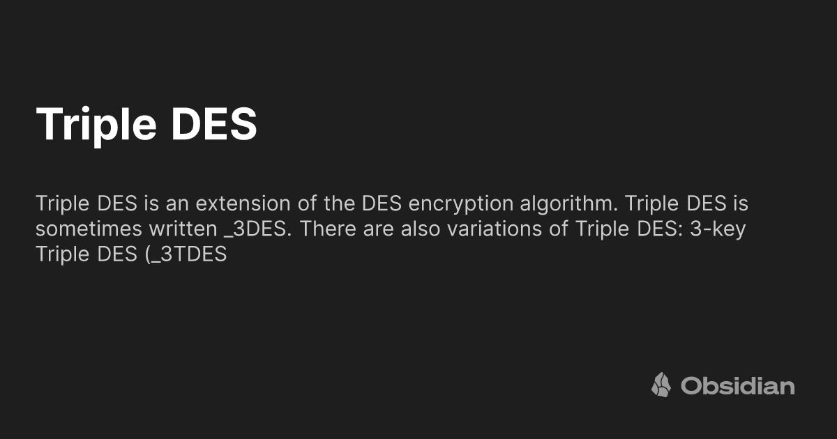 Triple DES - Cyber MiSC - Obsidian Publish