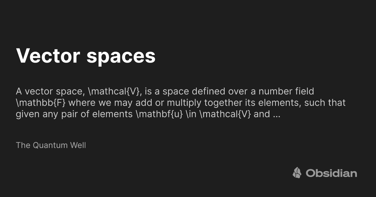 Vector spaces - The Quantum Well - Obsidian Publish
