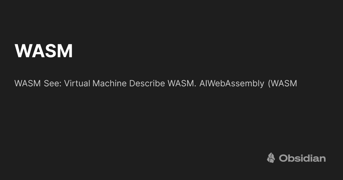 WASM - mnml's vault - Obsidian Publish