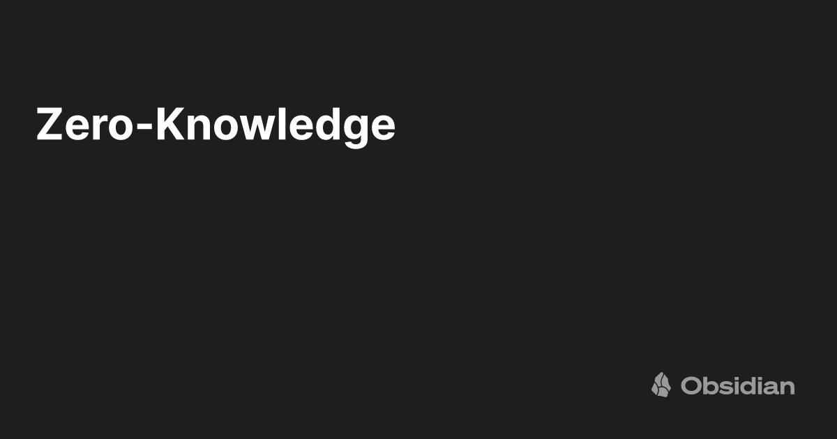 Zero-Knowledge - Obsidian Publish