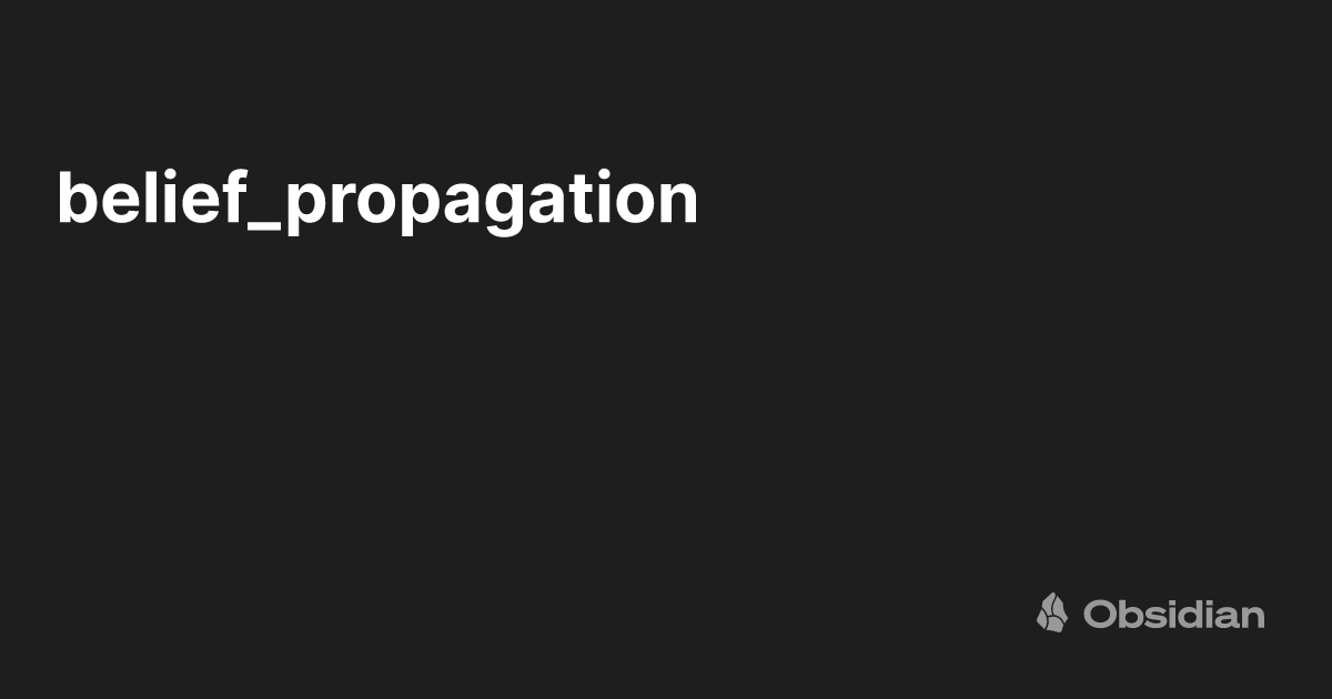 belief_propagation - Obsidian Publish