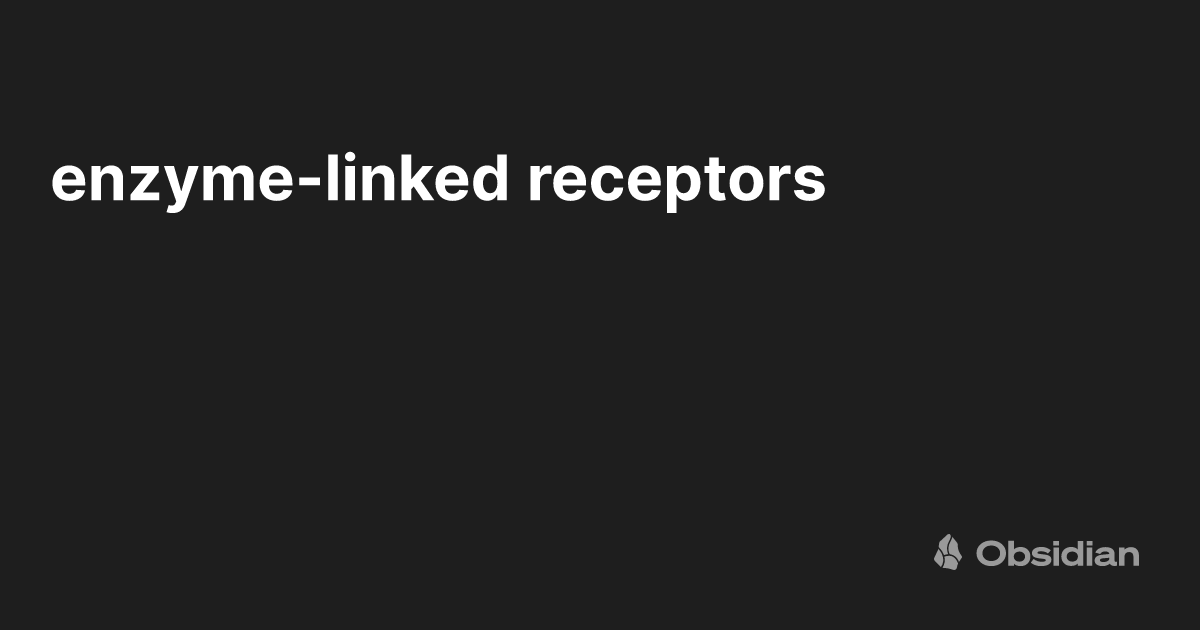 enzymelinked receptors Obsidian Publish