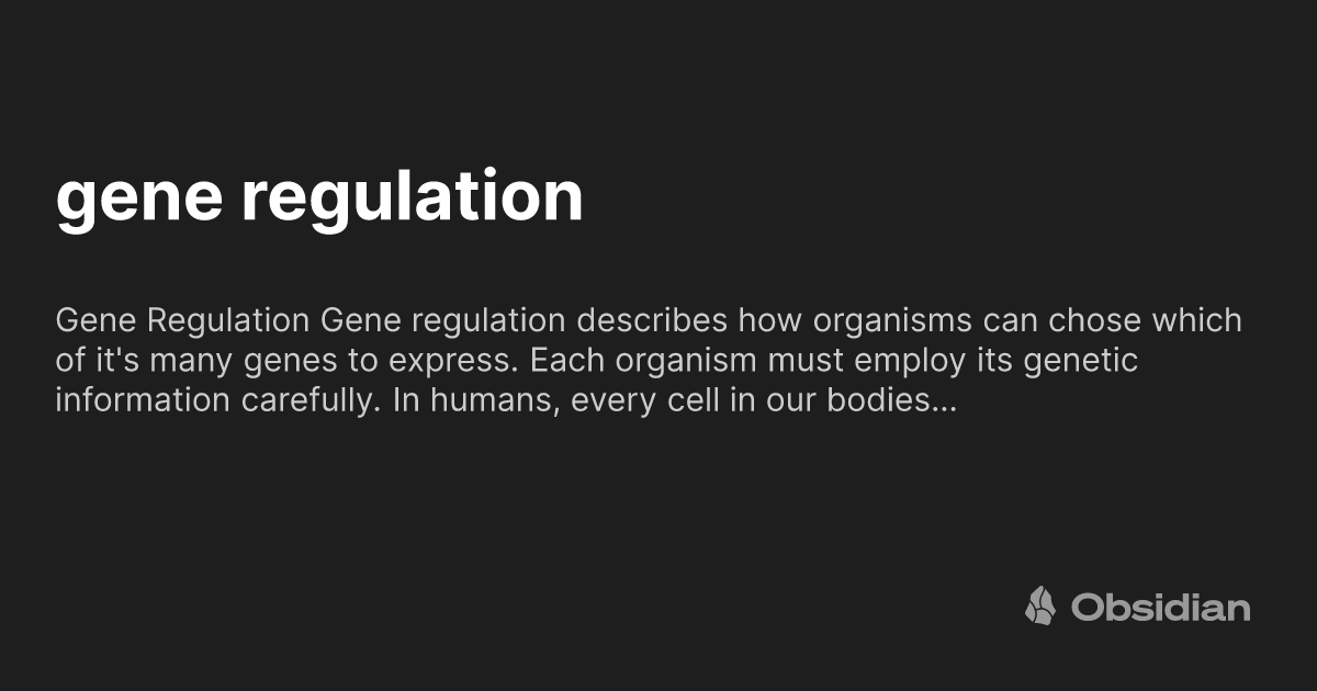 Gene Regulation Obsidian Publish Gene Regulation Obsidian Publish