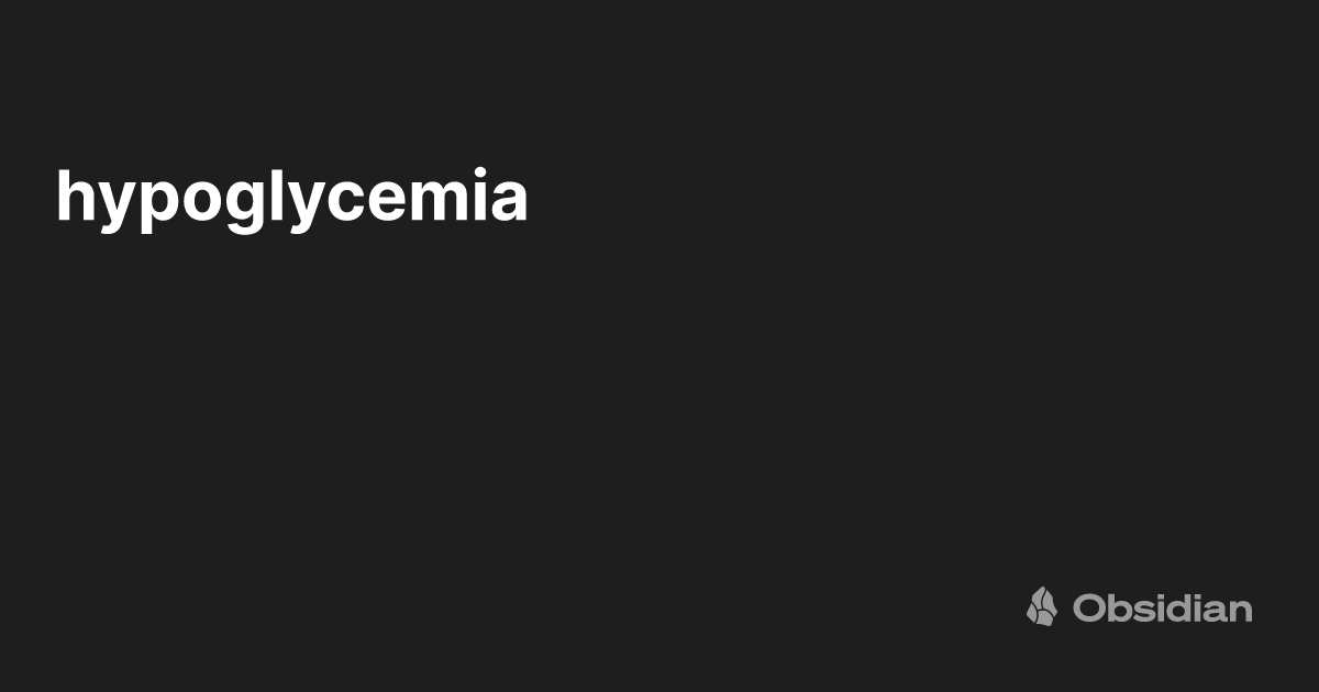 hypoglycemia-obsidian-publish