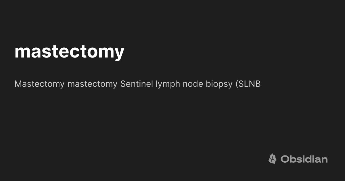 Mastectomy Obsidian Publish mastectomy-obsidian-publish