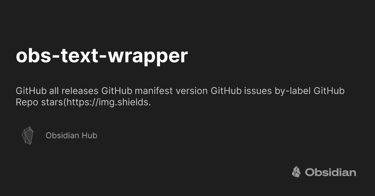 obs-text-wrapper - Obsidian Hub - Obsidian Publish