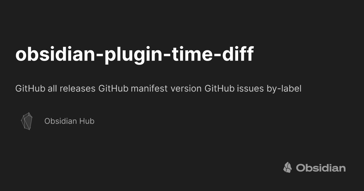 obsidian-plugin-time-diff - Obsidian Hub - Obsidian Publish