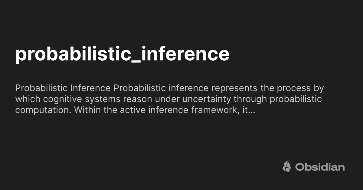 Probabilistic Inference Model probabilistic_inference - Obsidian Publish