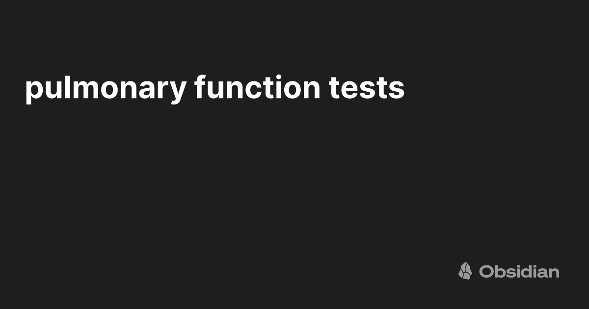 pulmonary-function-tests-obsidian-publish