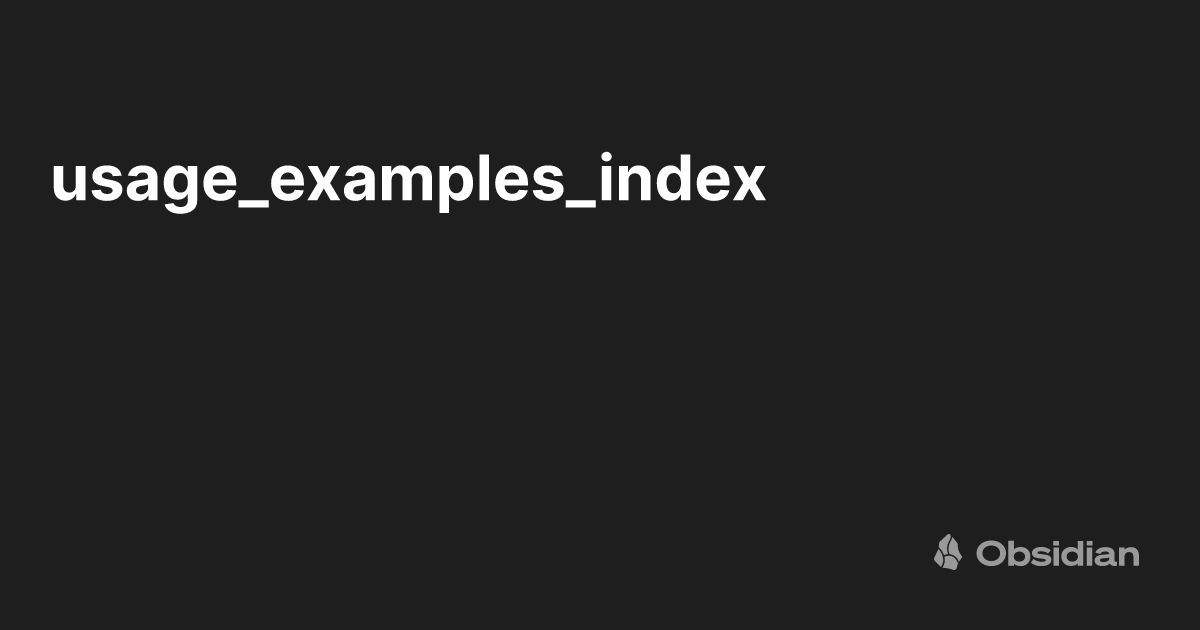 usage_examples_index - Obsidian Publish